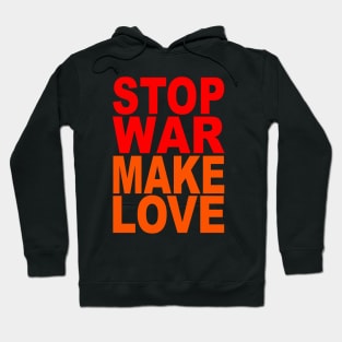 Stop war make love Hoodie